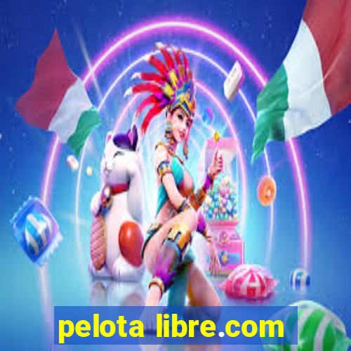 pelota libre.com